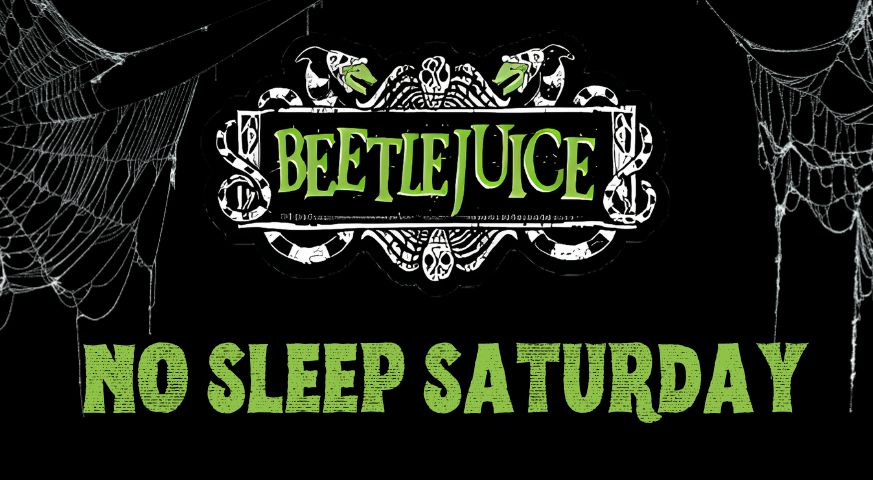 No Sleep Saturday – Beetlejuice Theme!